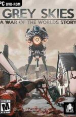 دانلود بازی Grey Skies A War of the Worlds Story نسخه (فشرده و کامل) برای کامپیوتر دانلود بازی Grey Skies A War of the Worlds Story نسخه (فشرده و کامل) برای کامپیوتر